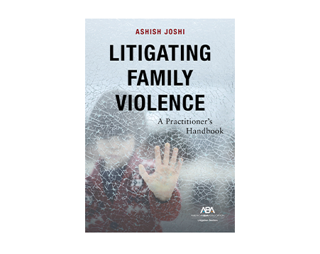 Litigating Family Violence: A Practitioner's Handbook